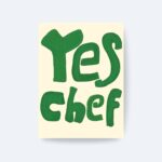 Yes Chef Yazılı Poster Tipografik Mutfak Tablo Çerçevesiz
