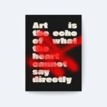 Art Is the Echo Tipografik  Poster Çerçevesiz
