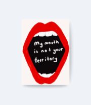 My Mouth Is Not Your Territory Poster Çerçevesiz